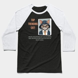 Top Trending Cat! Motivational and Inspirational Quote Baseball T-Shirt